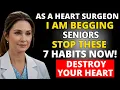 Download Lagu Seniors, I Am BEGGING You to STOP These 7 Habits That Are Slowly Damaging Your Heart