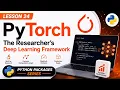 Lesson 24 - PyTorch The Researcher s Deep Learning Framework Python Packages Series Uplatz