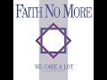 We Care a Lot - Faith No More