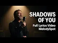 Lagu Shadows Of You (Lyrics) - MelodySpot #lyrics