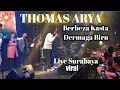 Download Lagu Berbeza Kasta _Dermaga Biru_ Thomas Arya Live Surabaya Ke 3 Konser