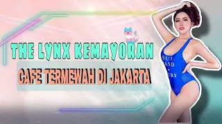 cafe termewah dan super keren the lynx jakarta