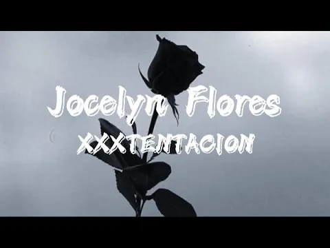 Download MP3 XXXTENTACION - Jocelyn Flores (Clean - Lyrics)