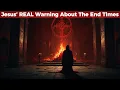 THE HIDDEN PROPHECIES: Jesus’ REAL Warning About The End Times (It’s NOT What You Think)