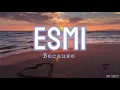 Because - Esmi (Lyrics)