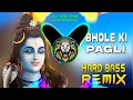 Download Lagu Bhole Ki Pagli Dj Remix Hard Bass | Full Vibration Bhole Song | Dj Yogi King Mahendergarh