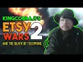 KingCobraJFS Etsy Wars 2 and the Death of Teespring
