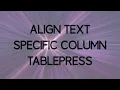 How to Align Text in a specific TablePress Column
