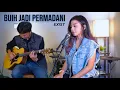 Lagu BUIH JADI PERMADANI - EXIST (LIVE COVER BY LARAS SEKAR)
