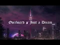 Overboard ✘ Just a Dream (Taz Mashup)