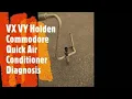 Vx Commodore Air conditioner Diagnosis
