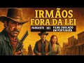Download Lagu Irmãos Fora da Lei | Faroeste | Filme Dublado em Português