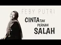 Download Lagu Feby Putri - Cinta Tak Pernah Salah | COVER ( Lirik Video )
