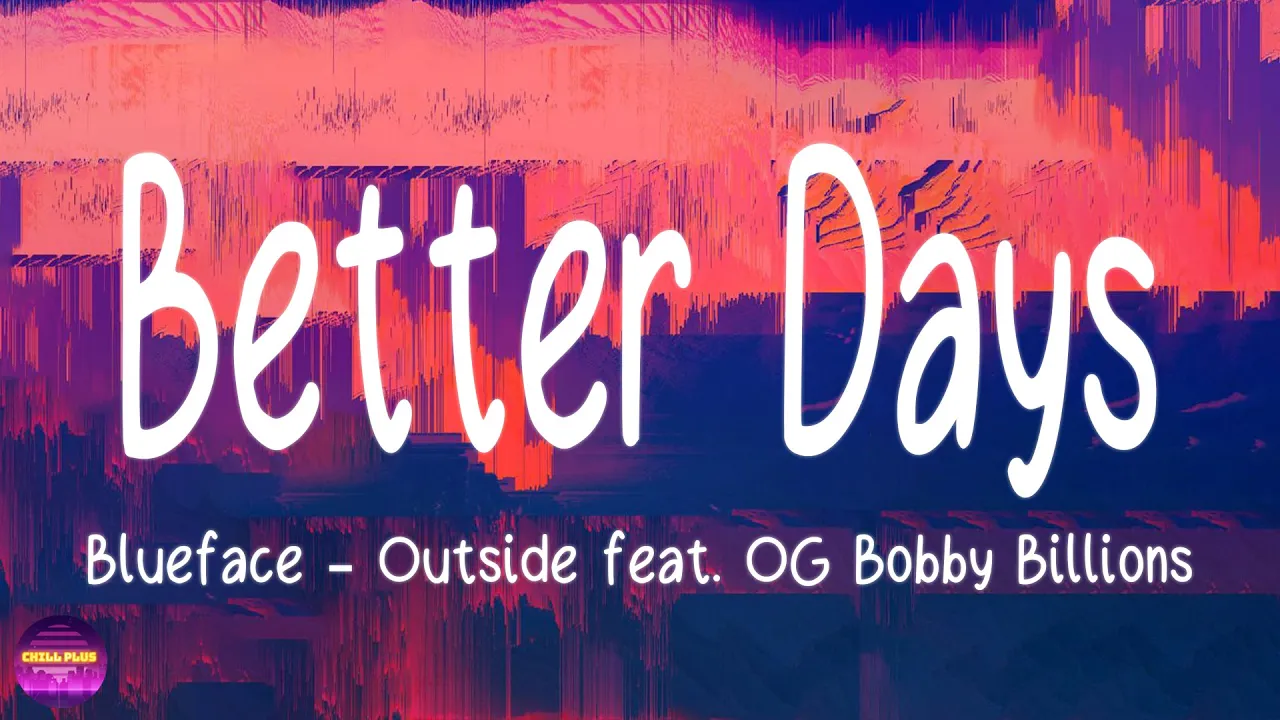 Blueface feat. OG Bobby Billions  - Better Days (Lyrics)