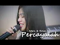 Download Lagu PERCAYALAH - AFGAN \u0026 RAISA | DELLA FIRDATIA LIVE COVER