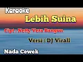 Download Lagu LEBIH SUINA | KARAOKE  LAGU KARO | VERSI DJ VIRAL | NADA CEWEK