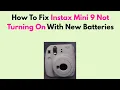 How To Fix Instax Mini 9 Not Turning On With New Batteries