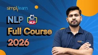 NLP Full Course 2026 FREE NLP Tutorial For Beginners Learn NLP With Python Simplilearn