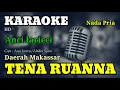 Download Lagu TENA RUANNA | KARAOKE/LIRIK | NADA PRIA