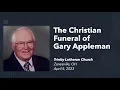 Trinity Livestream The Christian Funeral of Gary Appleman