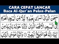 BELAJAR MENGAJI QURAN Cara Mudah Cepat Lancar Membaca Alquran Tartil Pelan Pelan QS. AL ISRA 1-30