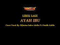 Download Lagu LIRIK LAGU | AYAH IBU - DIFARINA INDRA ADELLA Ft. FENDIK ADELLA - OM ADELLA