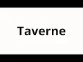 How to pronounce Taverne Tavern in Russian