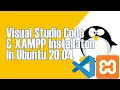 VISUAL STUDIO CODE AND XAMPP INSTALLATION IN UBUNTU