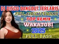 Download Lagu PLAYLIST VIRAL 2025‼️DISCO DANGDUT WAKATOBI NOSTALGIA TEMBANG KENANGAN