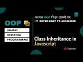 Object Oriented Programming Bangla Class Inheritance in javascript Advanced Topic