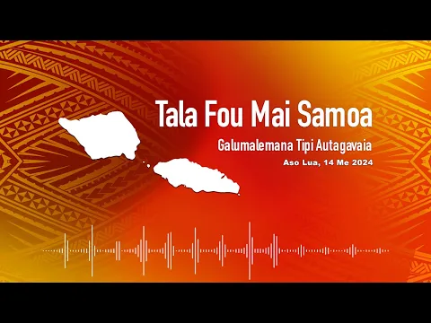 Download MP3 Radio Samoa - News from Samoa (14 MAY 2024)