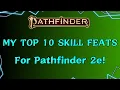 Top 10 low level Skill Feats for Pathfinder 2e