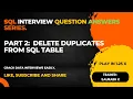 Part 2 SQL Interview Questions Query to Delete Duplicates