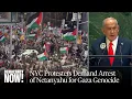 Thousands Call to Arrest Netanyahu March at U N Against Gaza Genocide