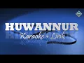 Download Lagu HUWANNUR - KARAOKE - LIRIK
