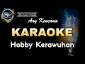 Download Lagu HOBBY KERAWUHAN - ARY KENCANA FEAT MARCO (KARAOKE) Audio jernih