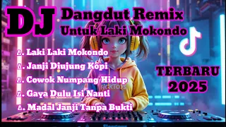 dj tiktok viral 2025 laki laki mokondo dj remix full bass slow beat
