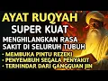 RUQYAH RUMAH PENGUSIR JIN, SETAN \u0026 SIHIR DI RUMAH \u0026 TUBUH, PENENANG HATI \u0026 PIKIRAN | ALAA AQEL