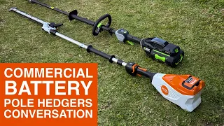 Stihl vs Ego Commercial Pole Hedger Conversation