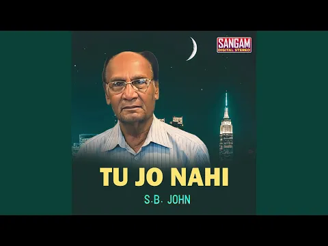 Download MP3 SB John - Tu Jo Naheen