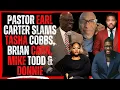 Pastor Earl Carter SLAMS Tasha Cobbs Brian Carn Mike Todd Donnie