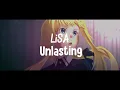 LiSA - unlasting lyrics Full | Sword Art Online Alicization- War of Underworld Ending Song