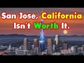 Top 10 reasons NOT to move to San Jose California