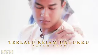 Download Azzam Sham - Terlalu Kejam Untukku (Official Music Video) MP3