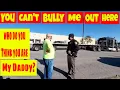 You can t bully me out here Who do you think you are My Daddy 1st amendment audit
