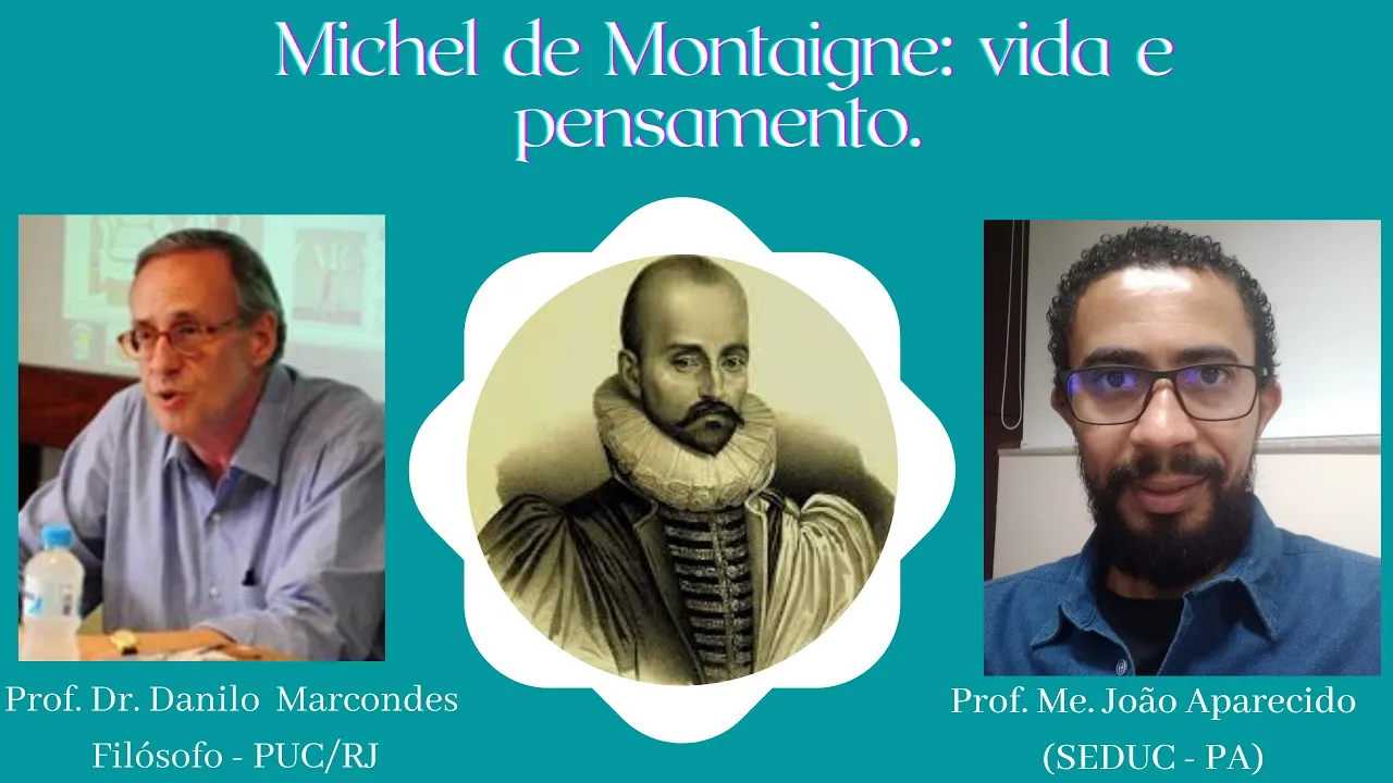 MICHEL DE MONTAIGNE: VIDA E PENSAMENTO. DANILO MARCONDES PUC - RJ