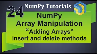 Machine Learning Tutorial Python NumPy 24 Array Manipulation Adding and Deleting Arrays