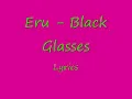 Eru- Black Glasses Lyrics