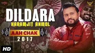 Karamjit Anmol : Dildara (Full Video) Aah Chak 2017 | New Punjabi Songs 2017 | Saga Music