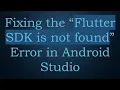 Fixing the Flutter SDK is not found Error in Android Studio
